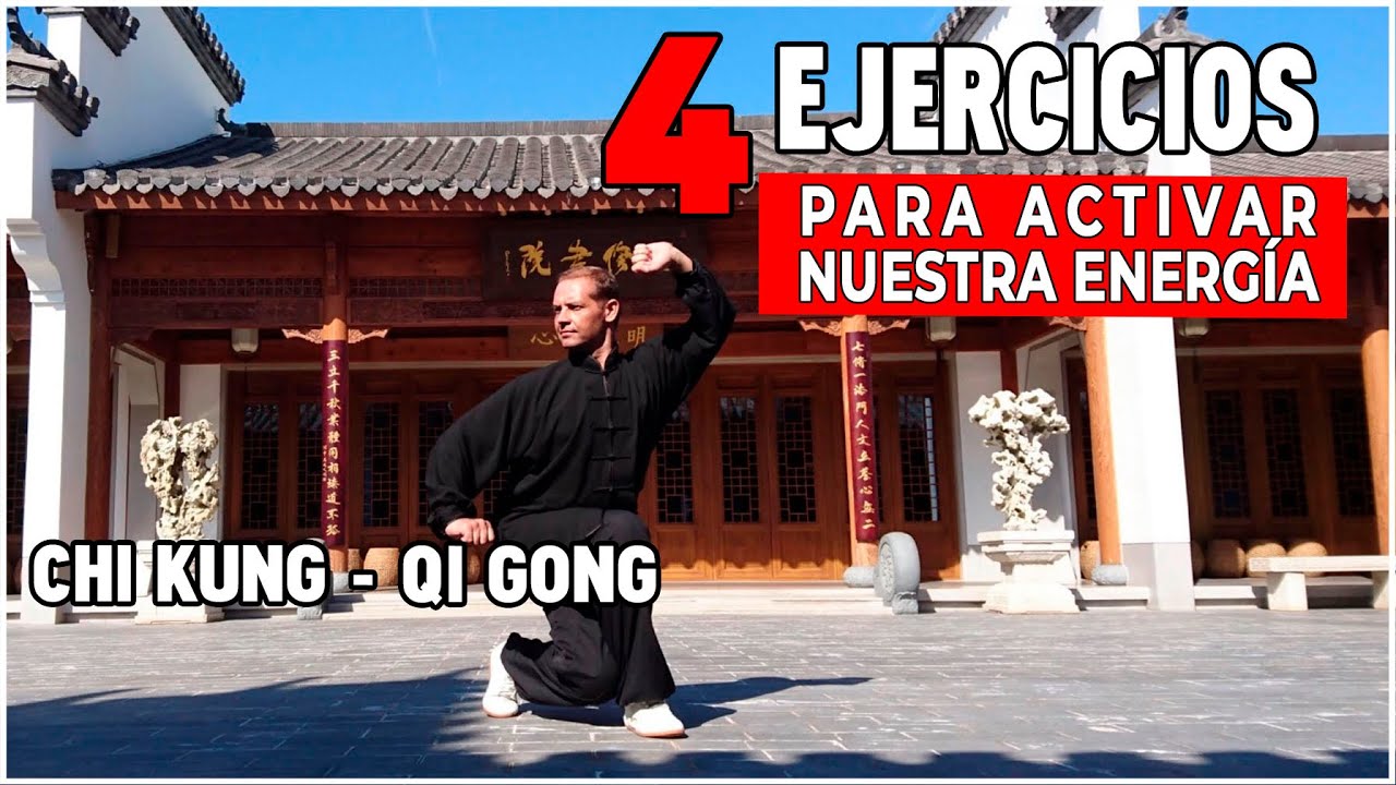4 Ejercicios para ACTIVAR nuestra ENERGIA - Chi Kung -
