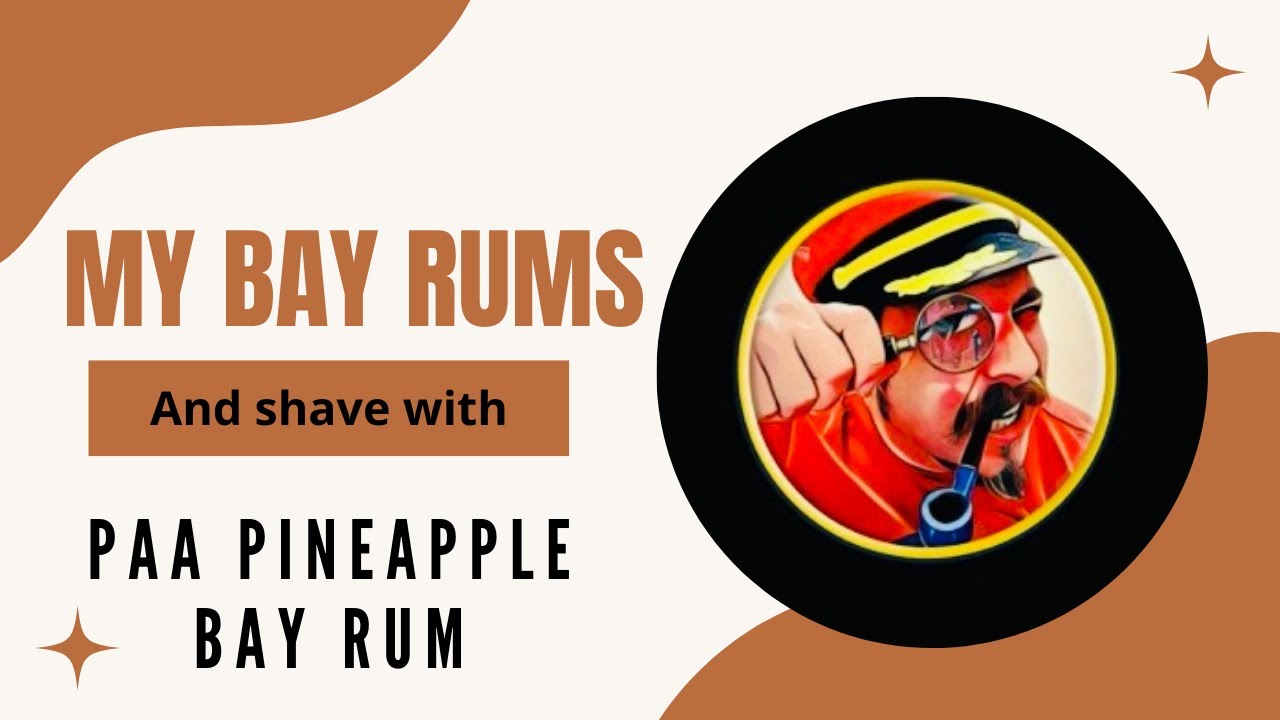 My Bay Rums  and a  Shave with PAA Pineapple Bay Rum