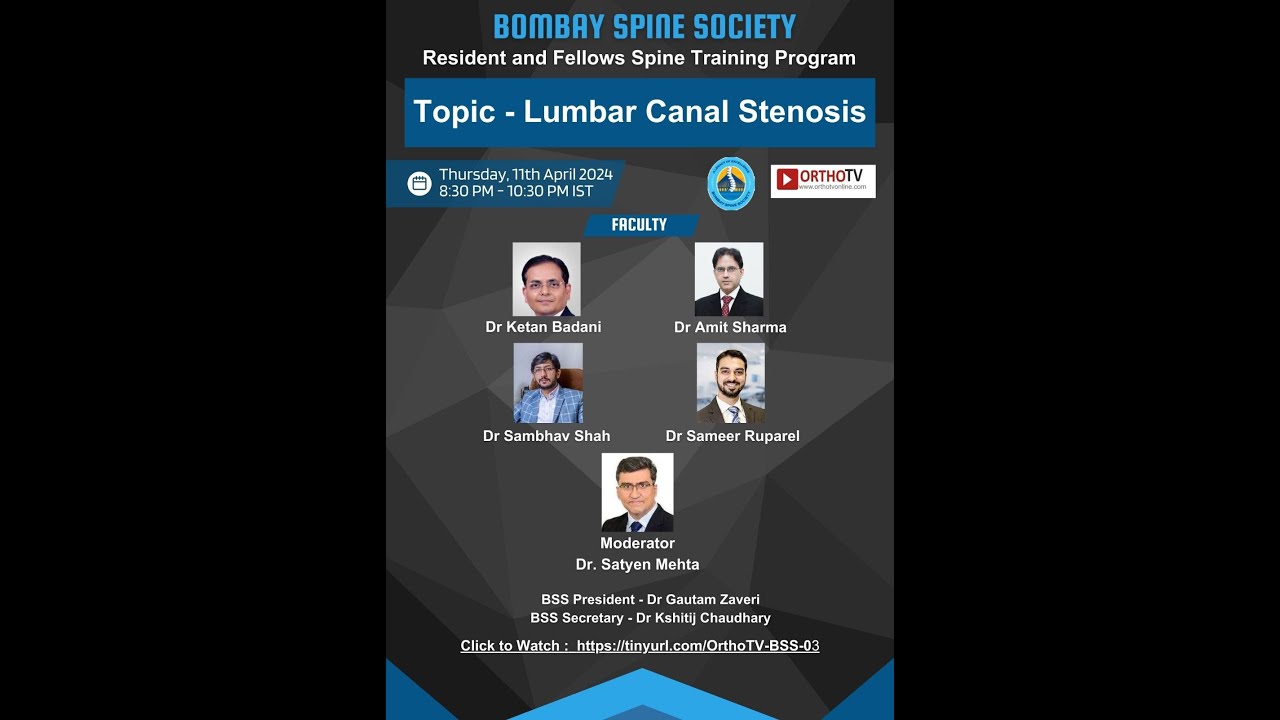 BOMBAY SPINE SOCIETY : Lumbar Canal Stenosis - Dr. Ketan Badani , Dr. Satyen Mehta