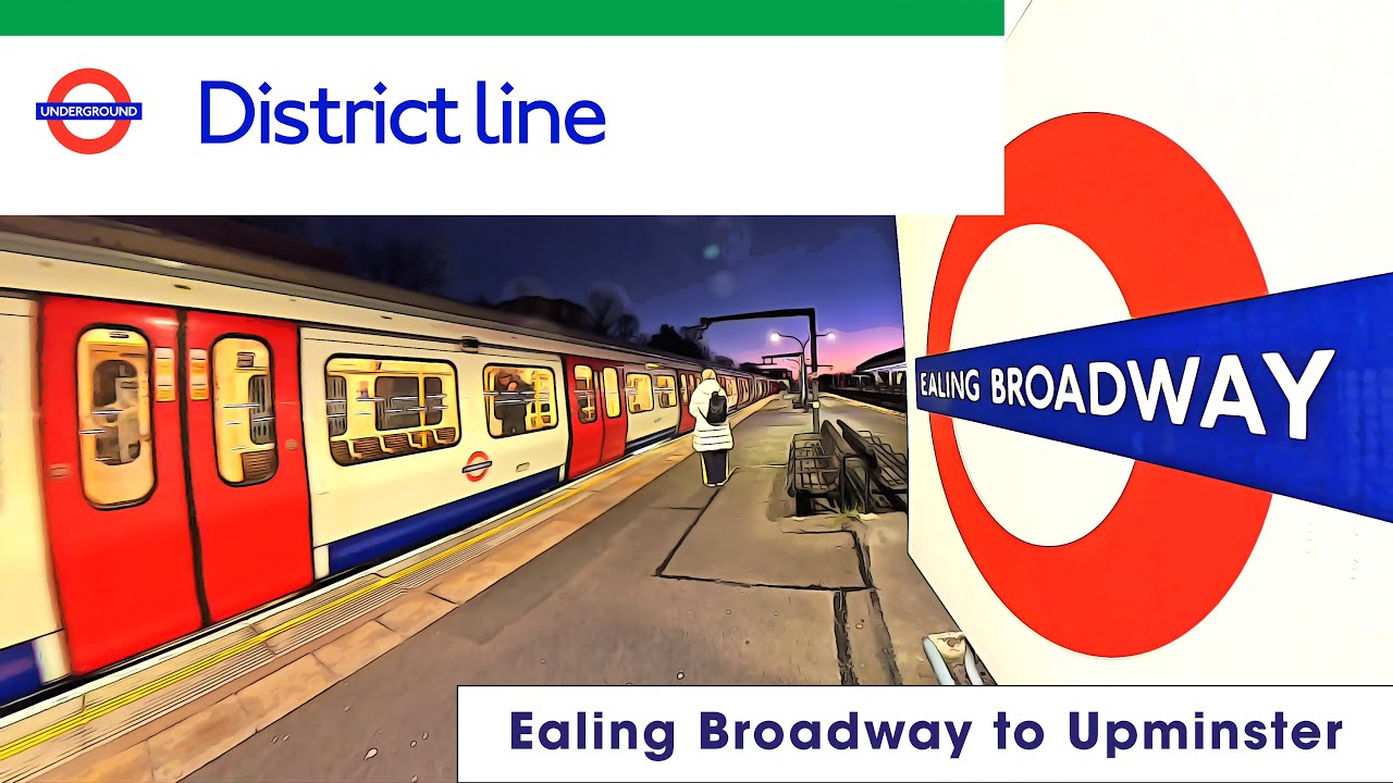 LONDON UNDERGROUND District Line – Ealing Broadway to Upminster