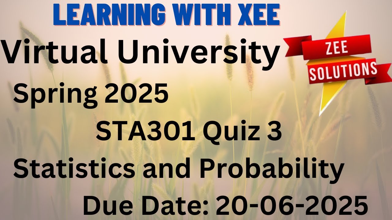 STA301 Statistics and Probability Quiz 3 Spring 2025 Virtual University of Pakistan