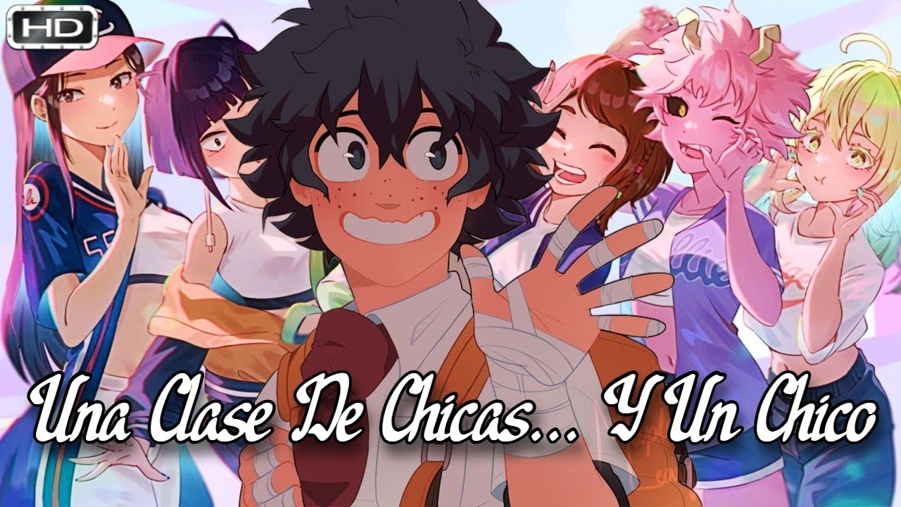 QHPS Izuku Fuese El Unico Chico De La Clase 1A?- Izuku x Harem