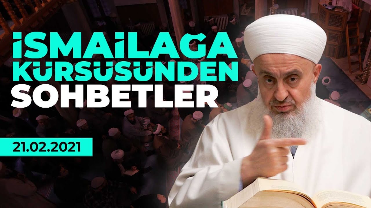 İsmailağa Kürsüsünden: İstikamet Sahibi Nesiller Yetiştirmek – 21.02.2021 – Salih Topçu Hoca Efendi