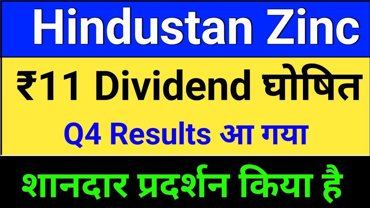 hind zinc dividend. hindzinc results today. hindustan zinc share news. hindustan zinc results today