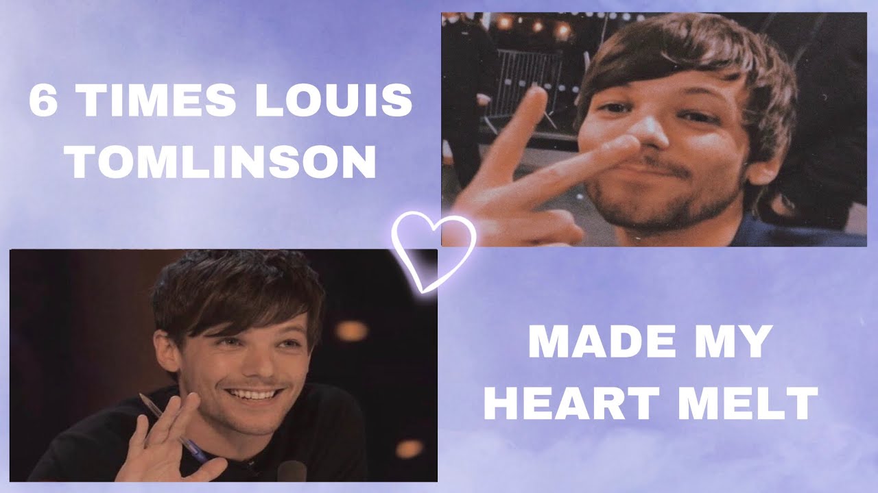 6 times louis tomlinson made my heart MELT