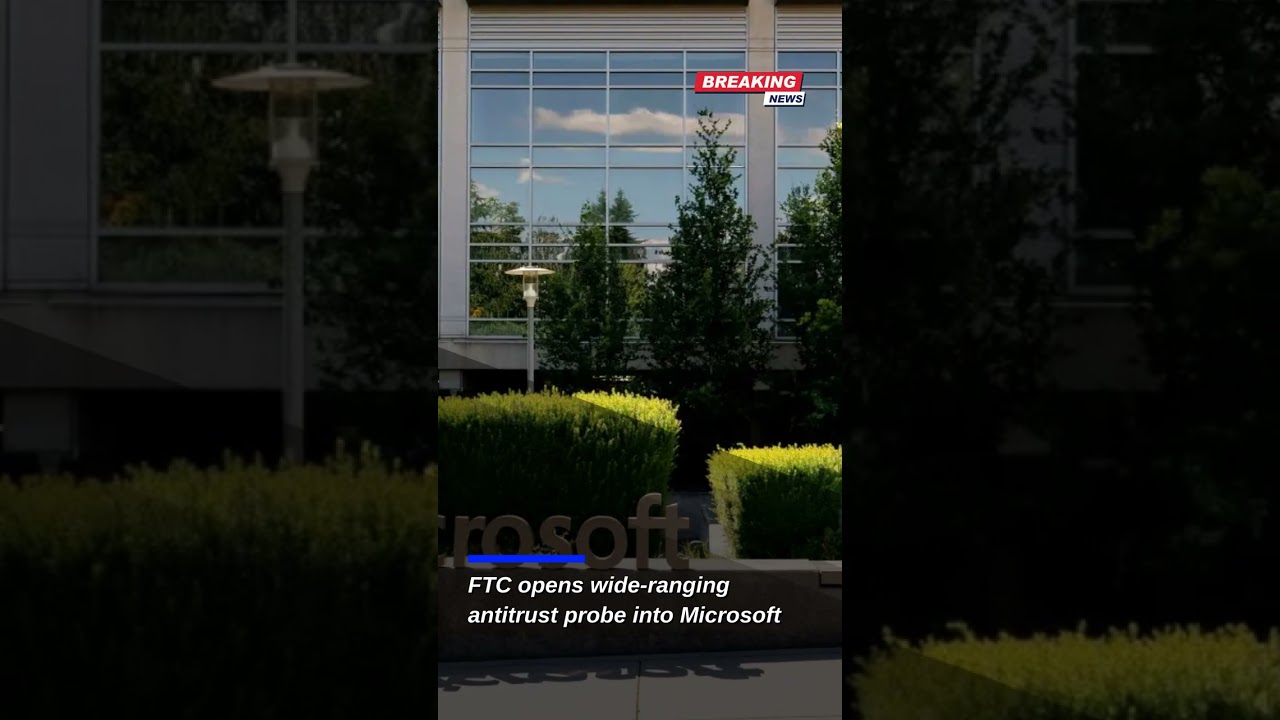 FTC Launches Comprehensive Antitrust Investigation Into Microsoft