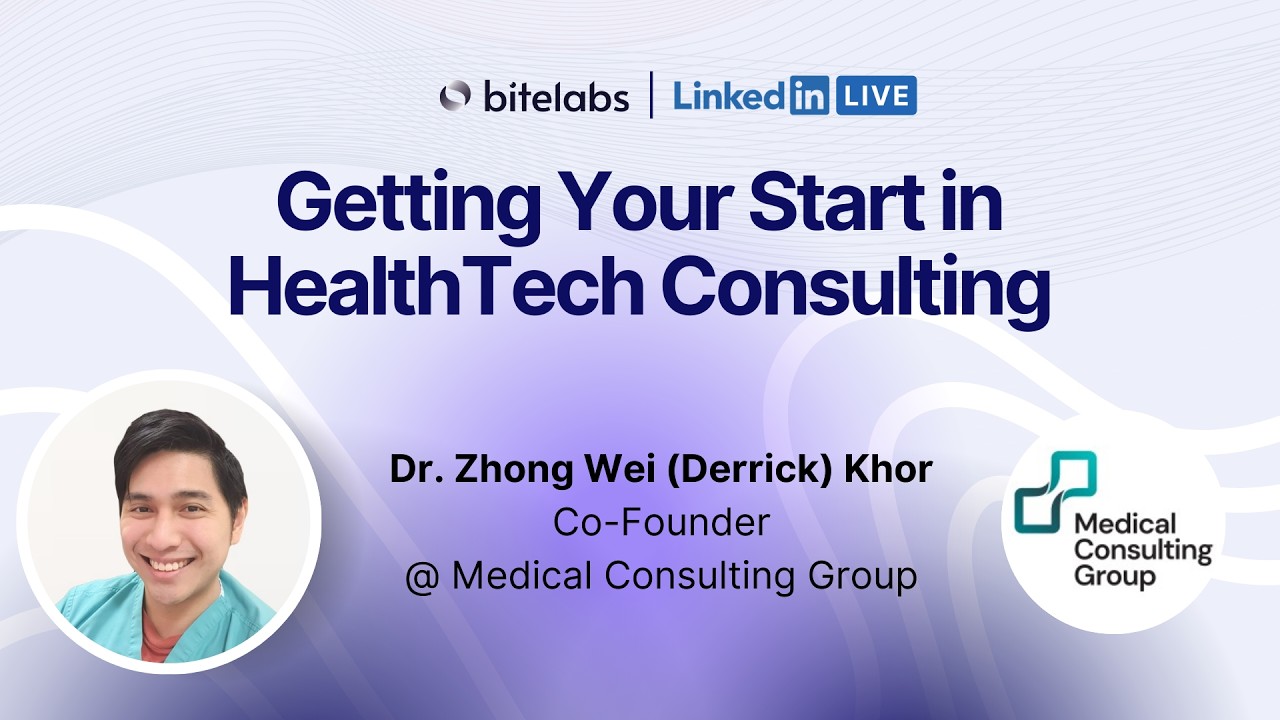 Getting Your Start in HealthTech Consulting | Dr. Derrick Khor × BiteLabs Digital Health