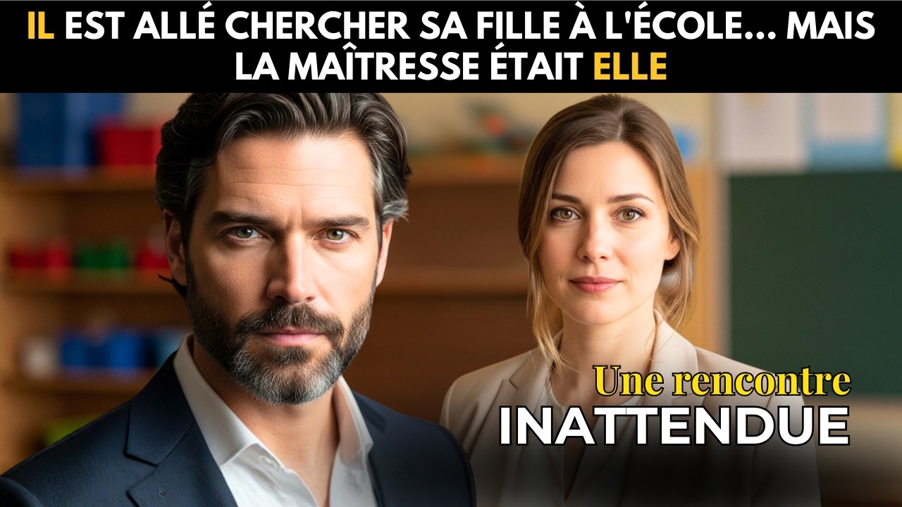 IL ÉTAIT VENU CHERCHER SA FILLE À L'ÉCOLE… MAIS LA MAÎTRESSE ÉTAIT ELLE