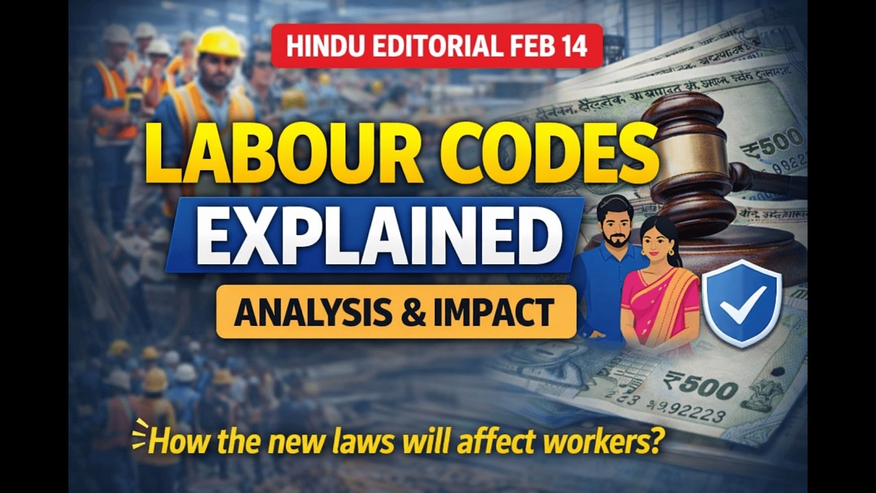 New Labour Codes in India Explained Simply | The Hindu Editorial Analysis Feb 14
