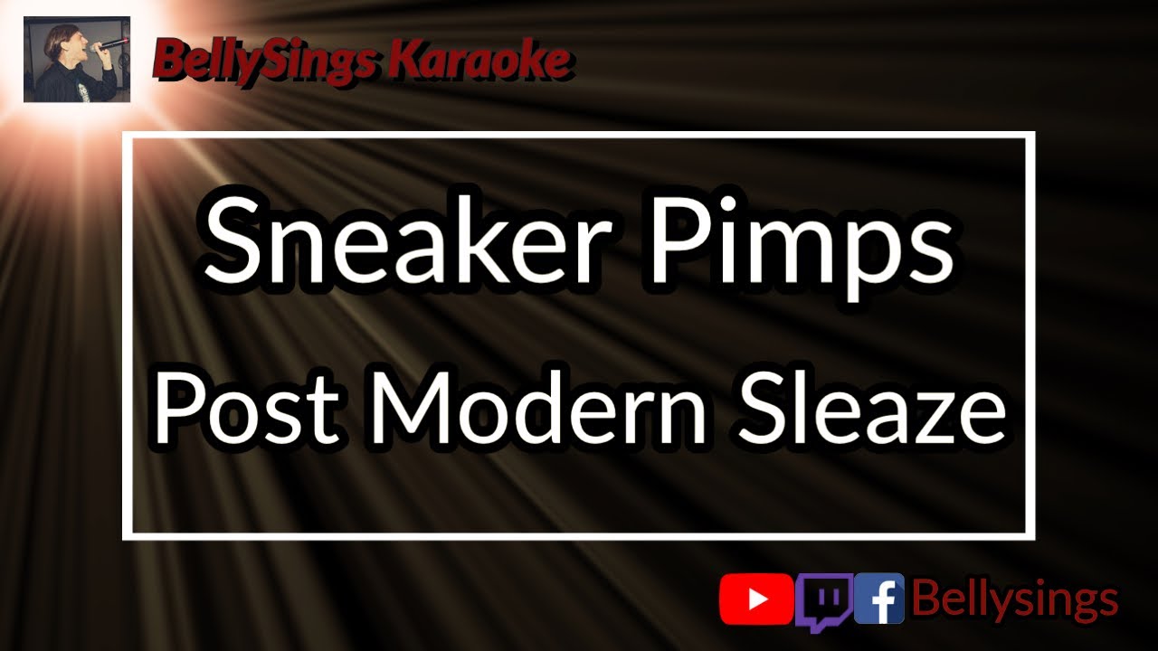 Sneaker Pimps - Post Modern Sleaze (Karaoke)