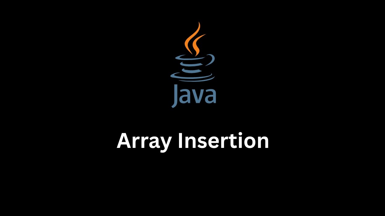 Array Insertion | Learn Array Insertion in Java from Scratch