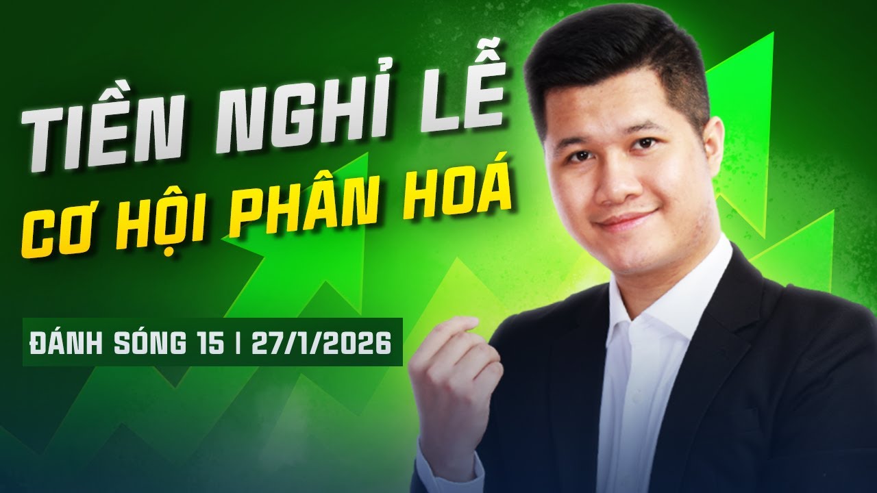 ĐÁNH SÓNG SỐ 15/2026: TIỀN NGHỈ LỄ - CƠ HỘI PHÂN HOÁ | Anh Lương Vịt