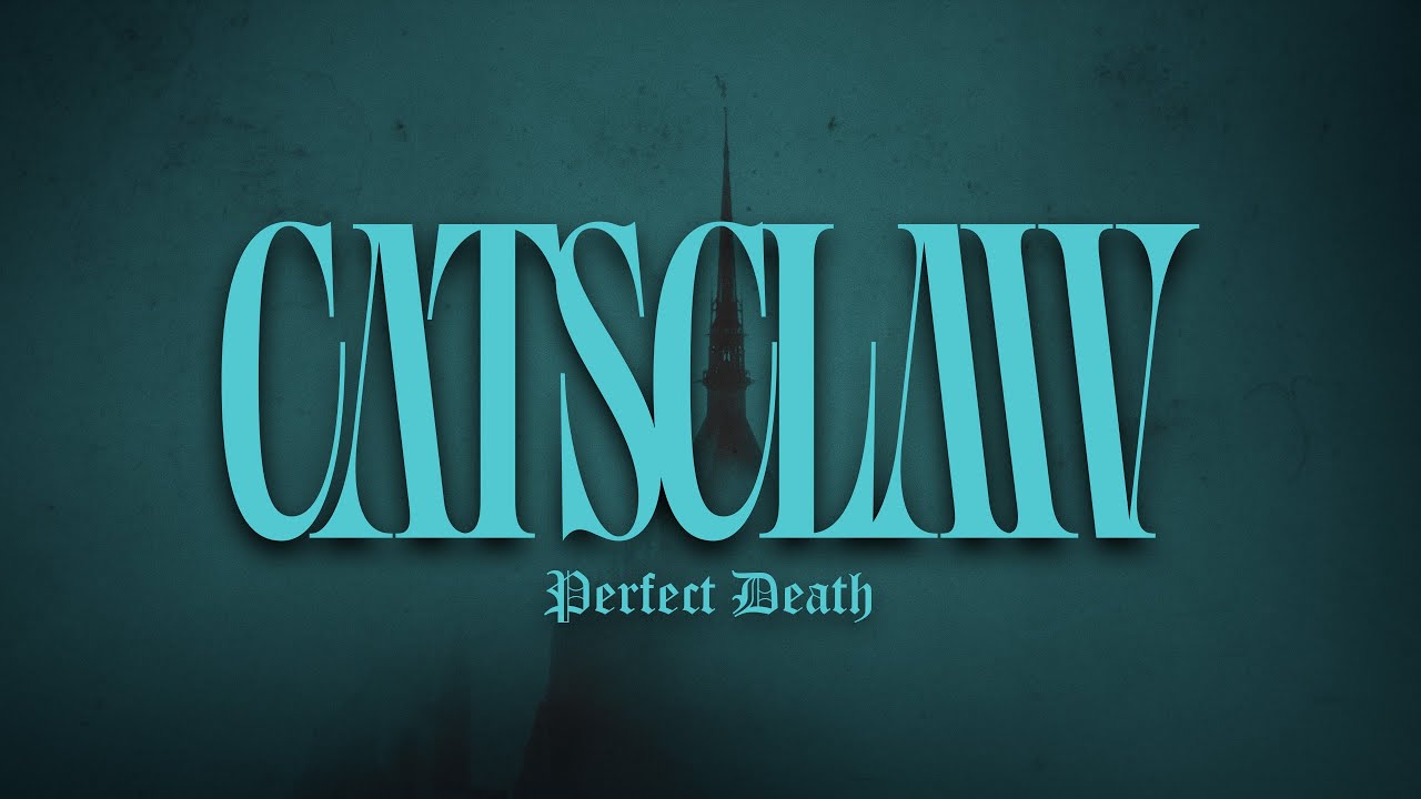 CATSCLAW - PERFECT DEATH (Official Lyric Video)