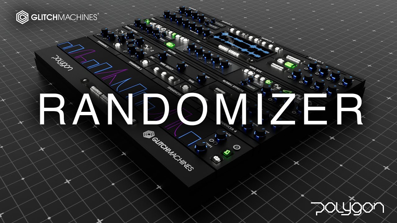 Glitchmachines - POLYGON - 05 Randomizer
