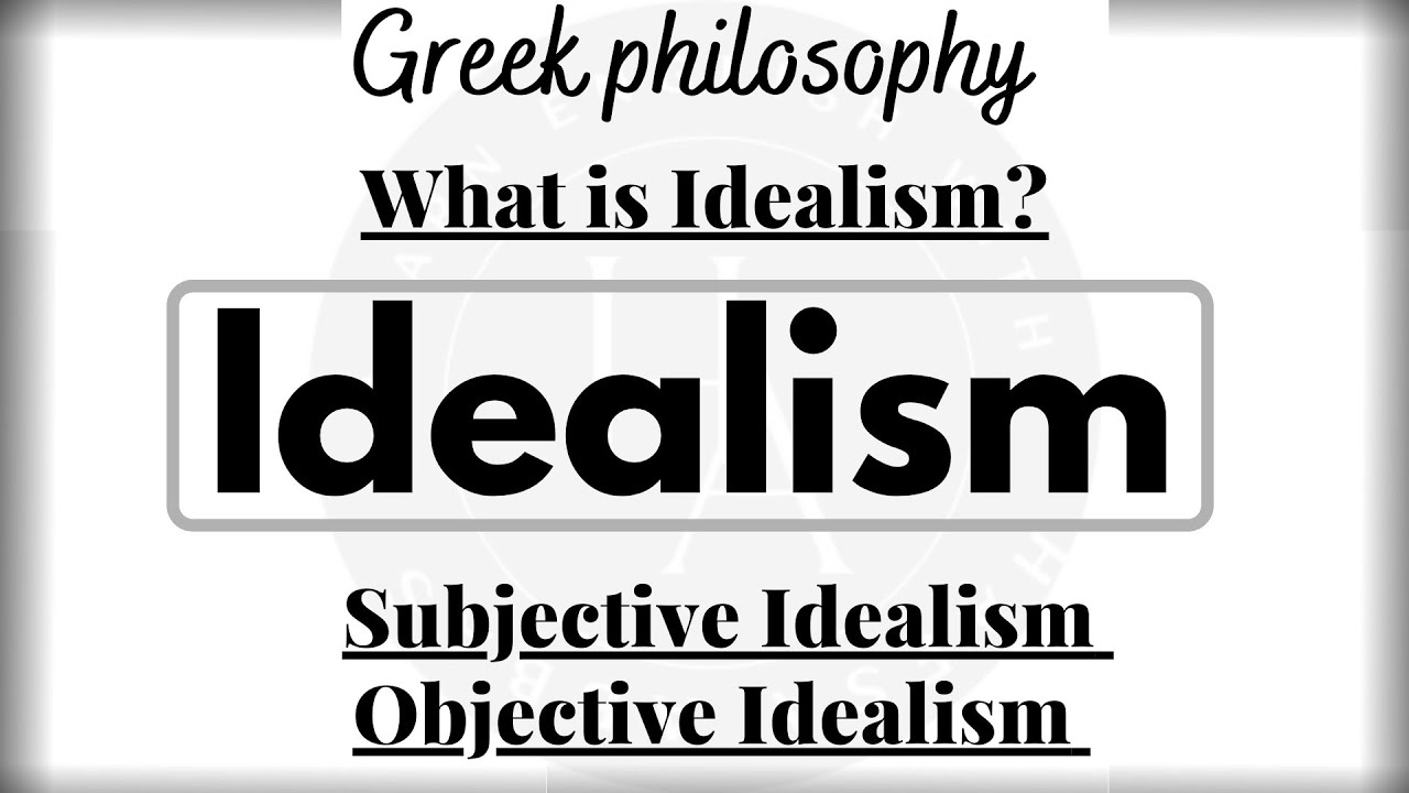 [Sub]Idealism-What is Idealism|Greek Philosophy|Subjective and Objective Idealism| in Hindi/Urdu
