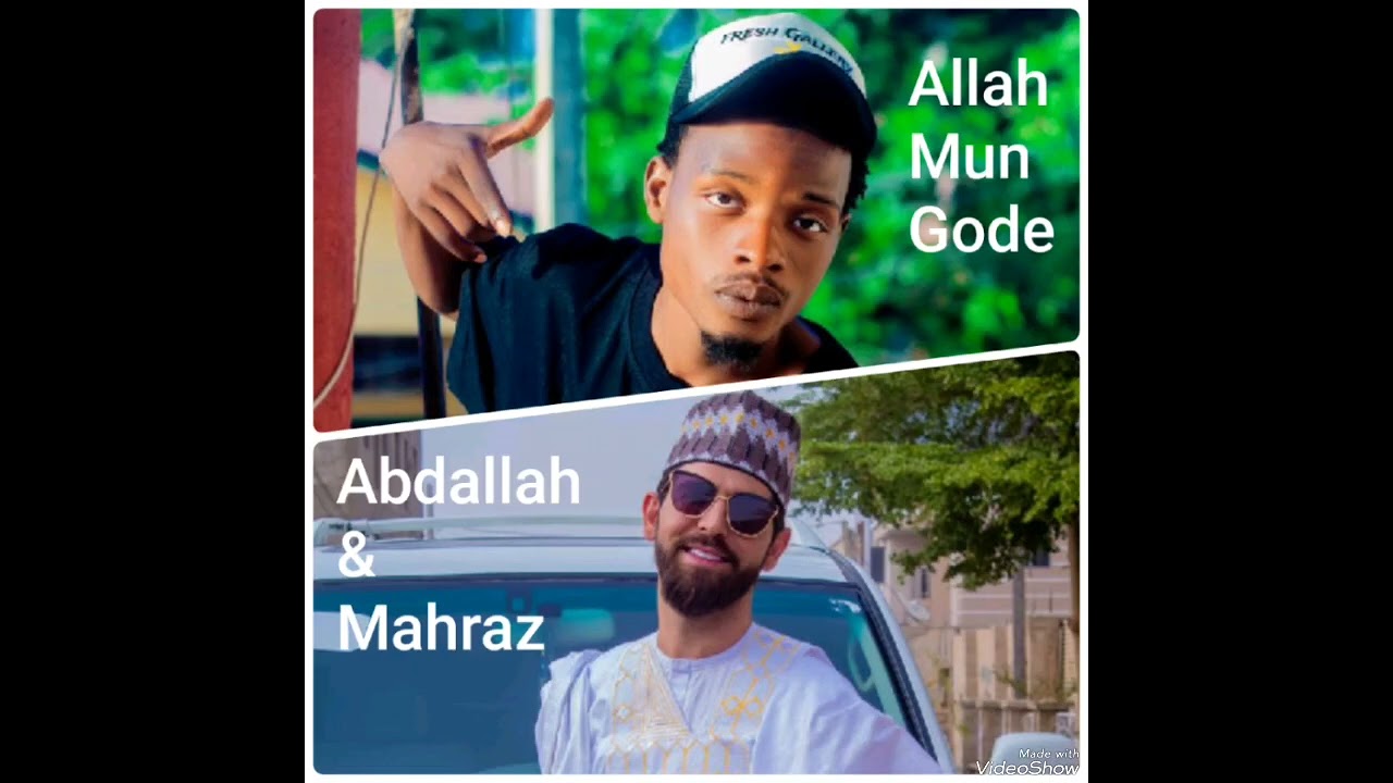 abdallah & mahraz - allah mun gode ❤️🌏🔥