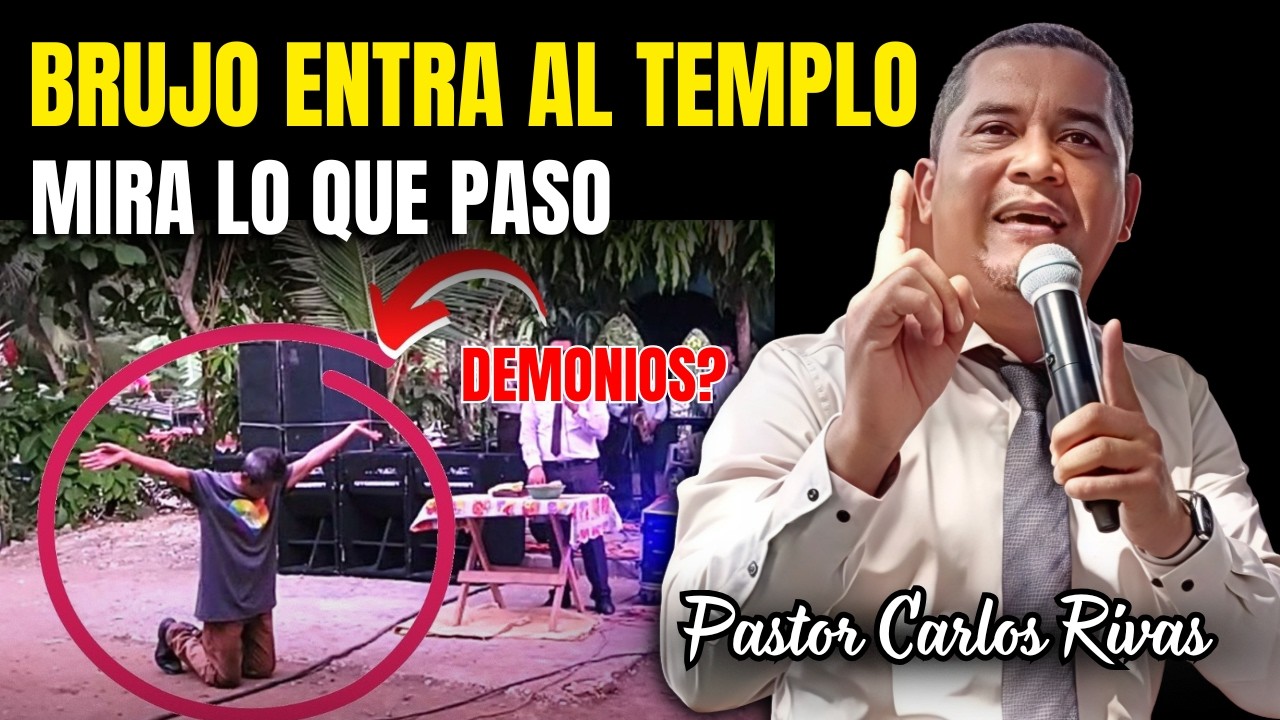 Brujo entra al templo? Mira lo que paso - Pastor Carlos Rivas