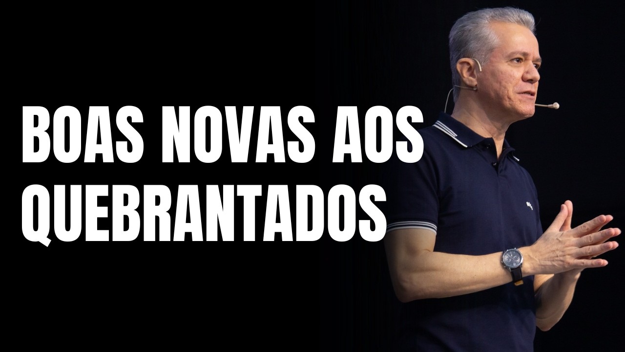 BOAS NOVAS AOS QUEBRANTADOS - BISPO GERSON CARDOZO