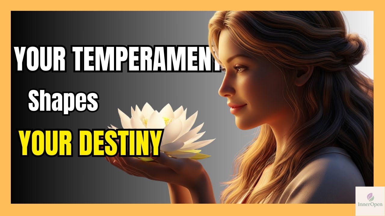 Your Temperament Shapes Your Destiny | The Gentle Secret Behind a Blessed Life