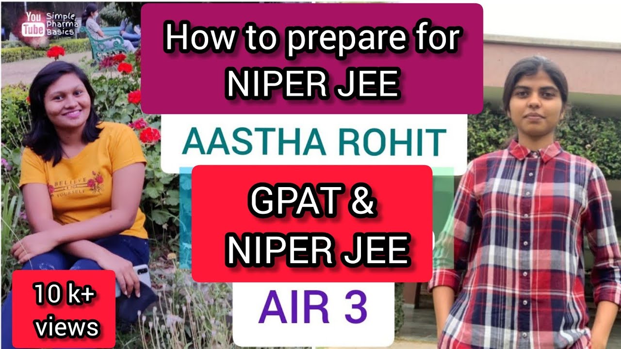 How to Prepare for NIPER JEE With AASTHA ROHIT (GPAT AND NIPER JEE 2020 AIR 3)