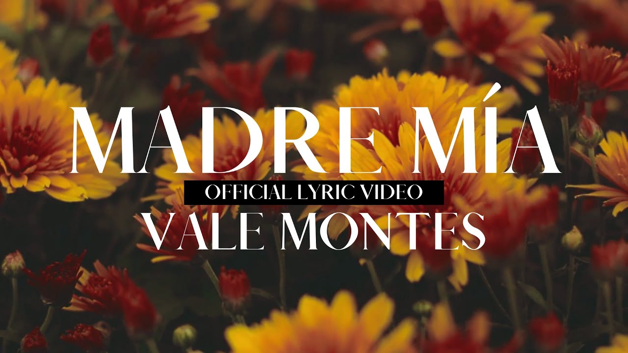 Vale Montes - Madre M&iacute;a (Official Lyric Video)