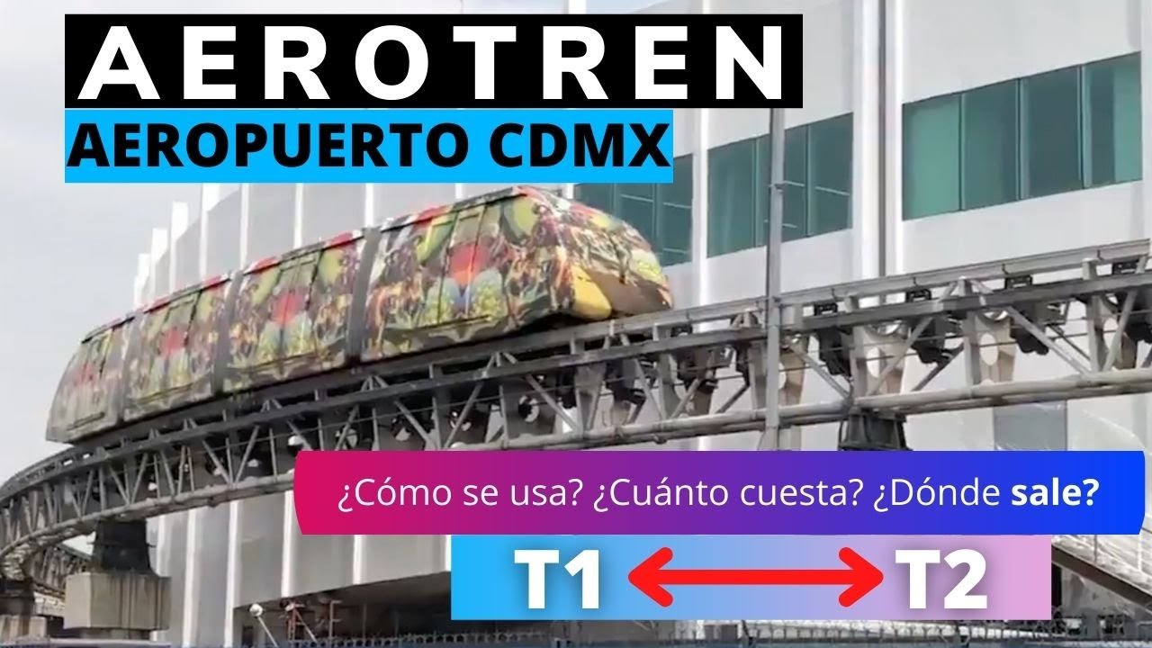¿Cómo funciona el Aerotren del AICM? - T1 a T2 y viceversa - Costo - Horario - Dónde se toma.