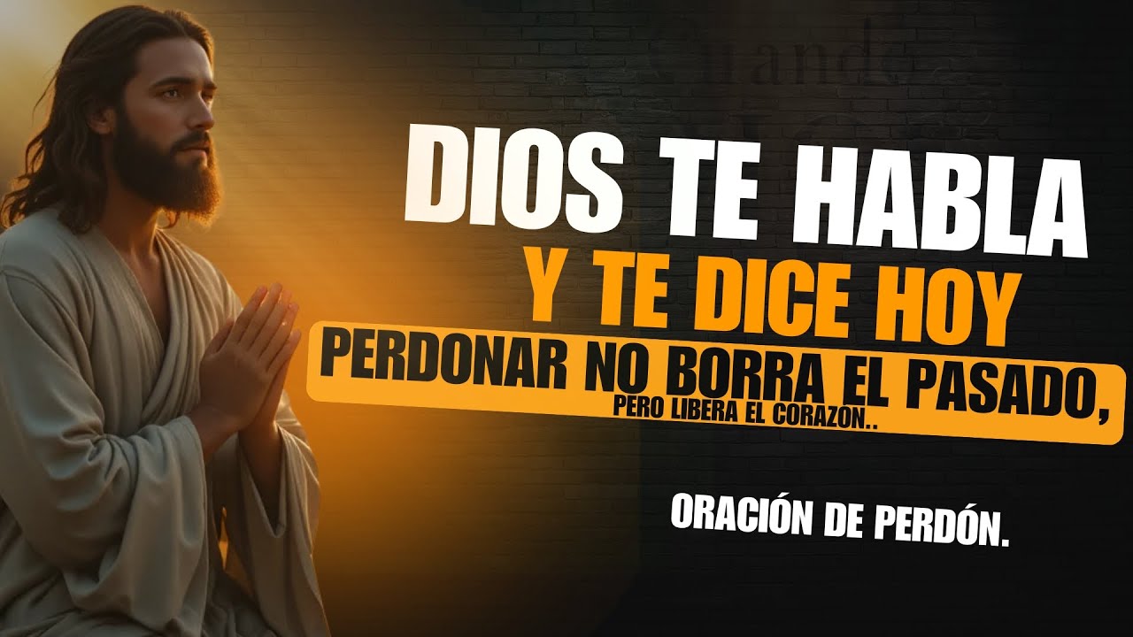 El Miedo Se Va Cuando Perdona | Reflexión Cristiana Profunda