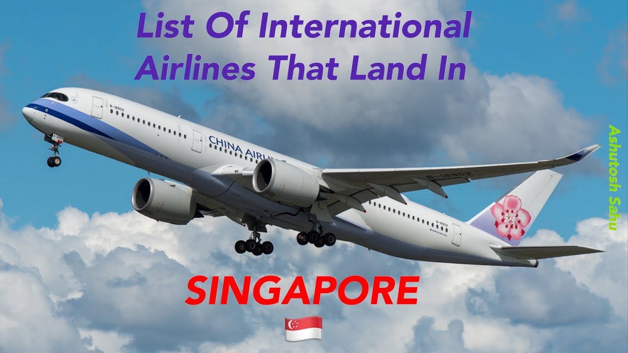 List Of International Airlines That Land In SINGAPORE 🇸🇬 [2018]