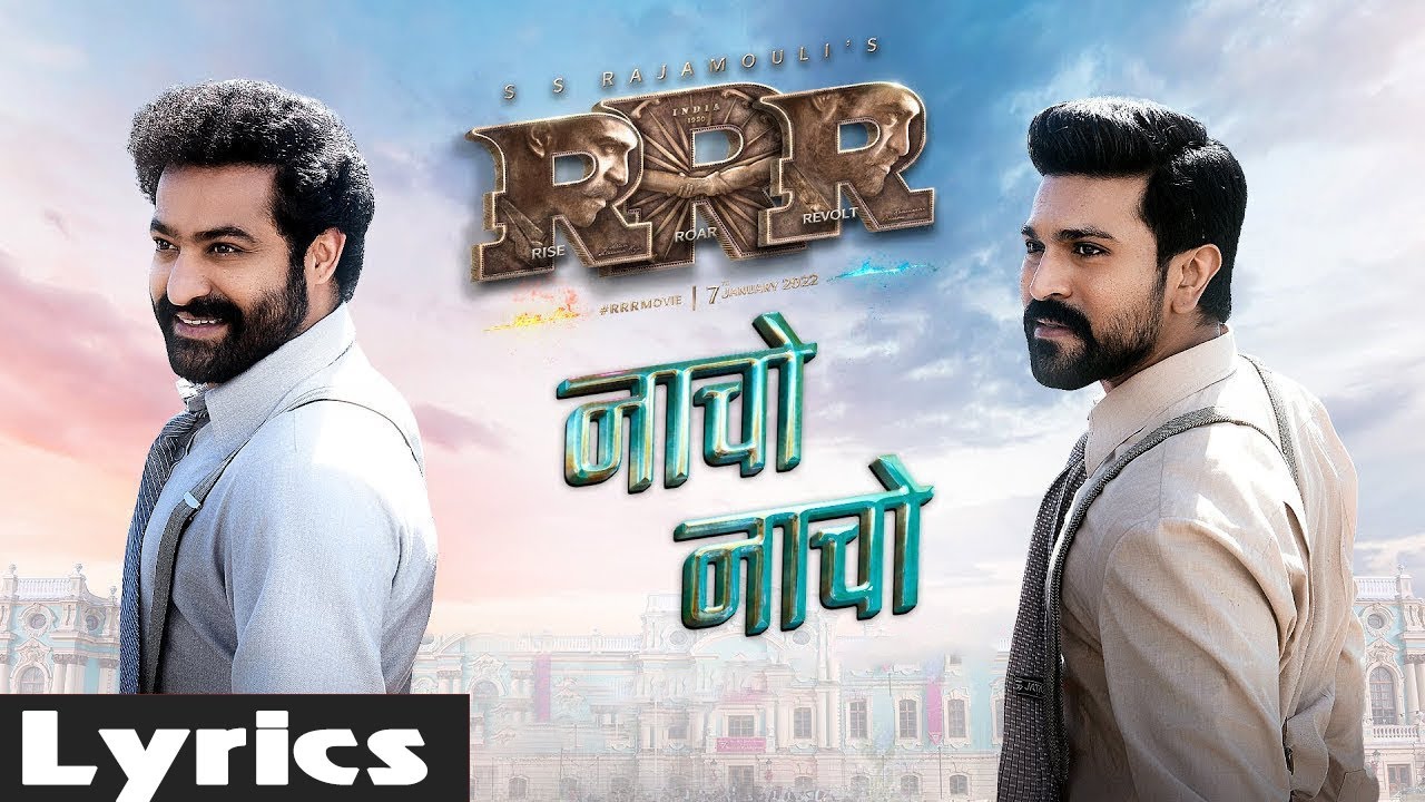 NACHO NACHO - LYRICS - RRR - Vishal Mishra, Rahul Sipligunj, NTR, Ram Charan