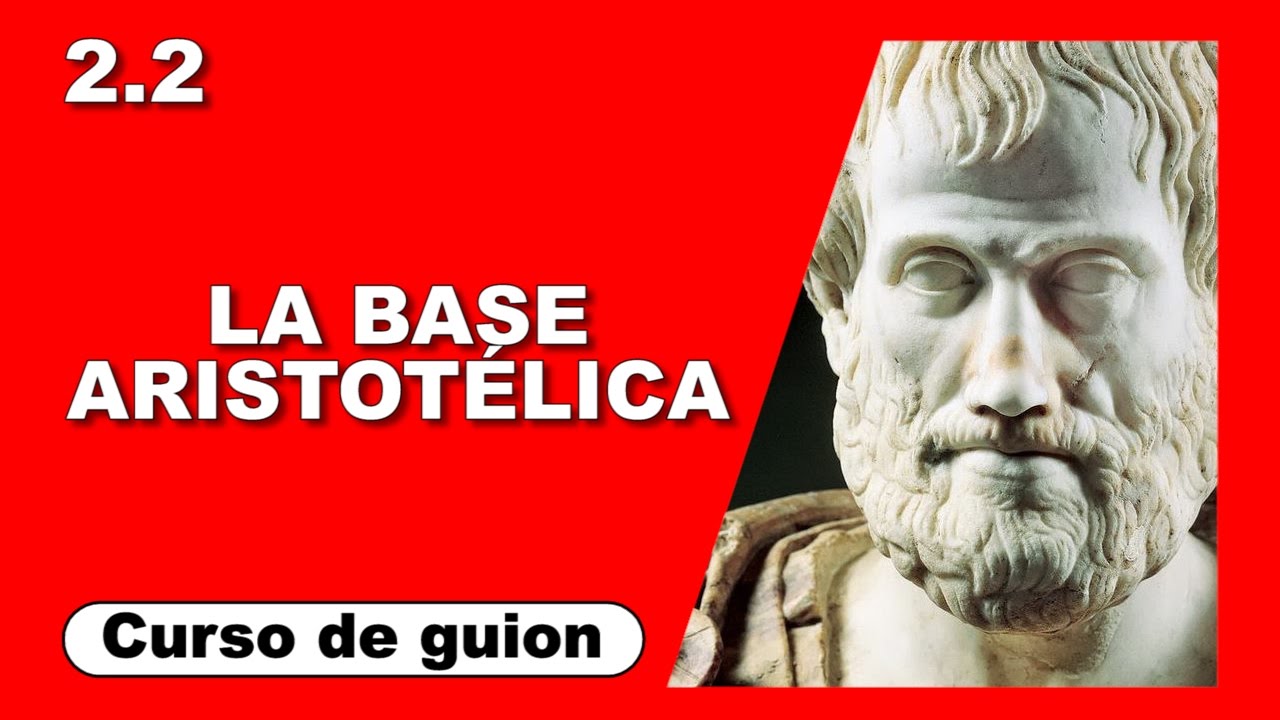 2.2 La base aristotélica [Curso de guion | Cine | Series | Dany Campos]