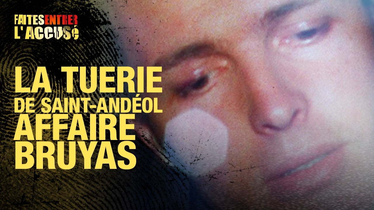 Faites entrer l'accusé - La tuerie de Saint-Andéol, affaire Bruyas
