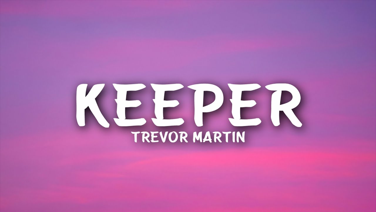 Trevor Martin - Keeper (Lyrics)