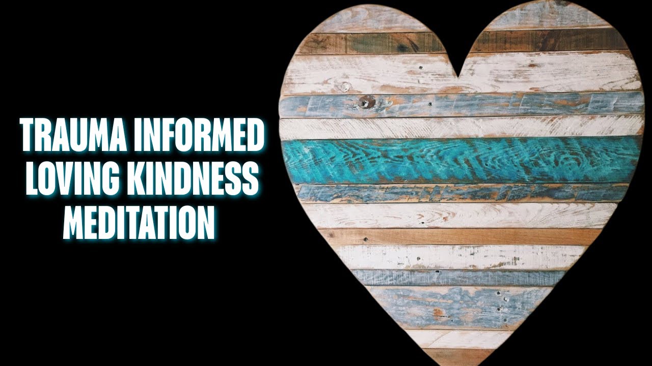 Trauma Informed Metta Meditation