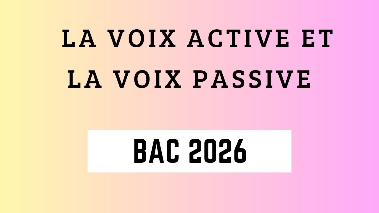 BAC 2026 📝 La voix active et la voix passive ✅💯