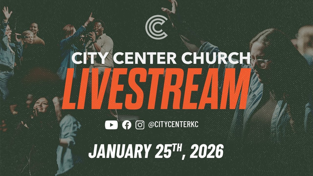 (LIVESTREAM)  CITY CENTER CHURCH - (January 25th, 2026)