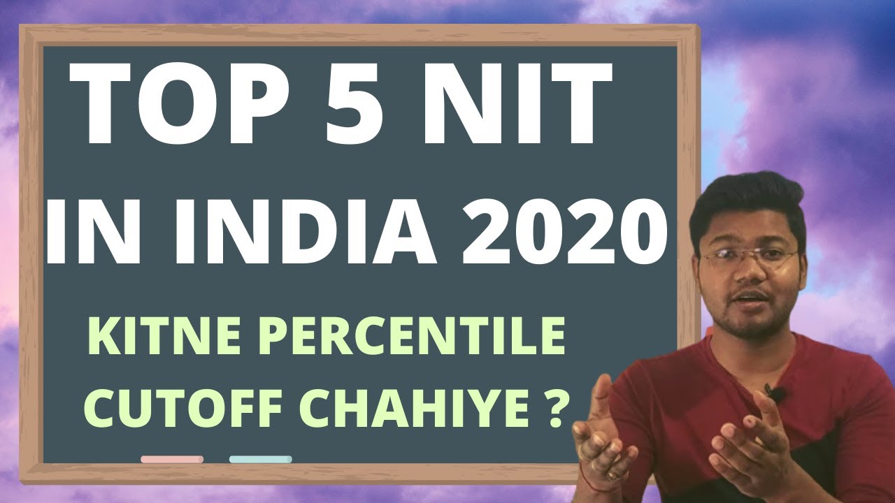 TOP 5 NIT IN INDIA 2020 | NITs Percentile Cutoff