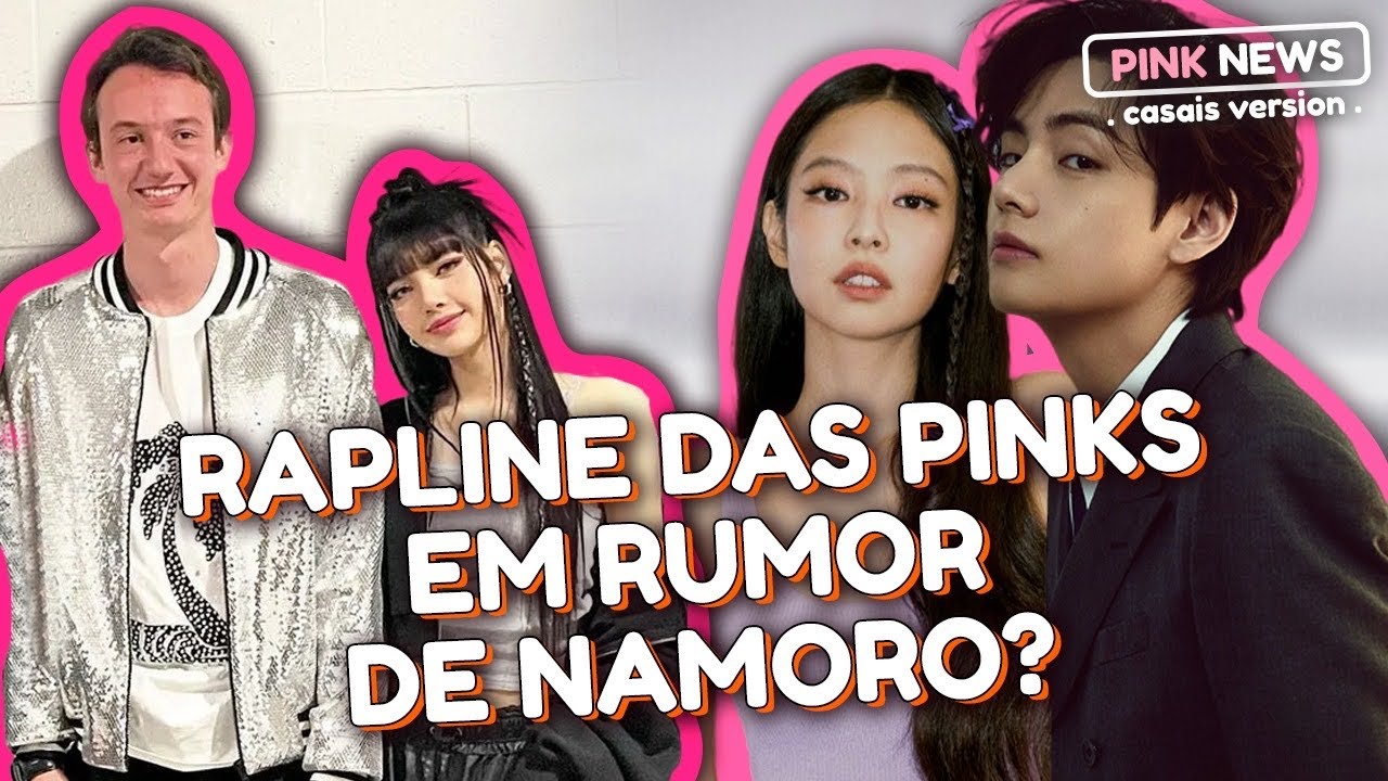 PINK NEWS: JENNIE ASSUME NAMORO COM V… E A LISA TÁ NAMORANDO?
