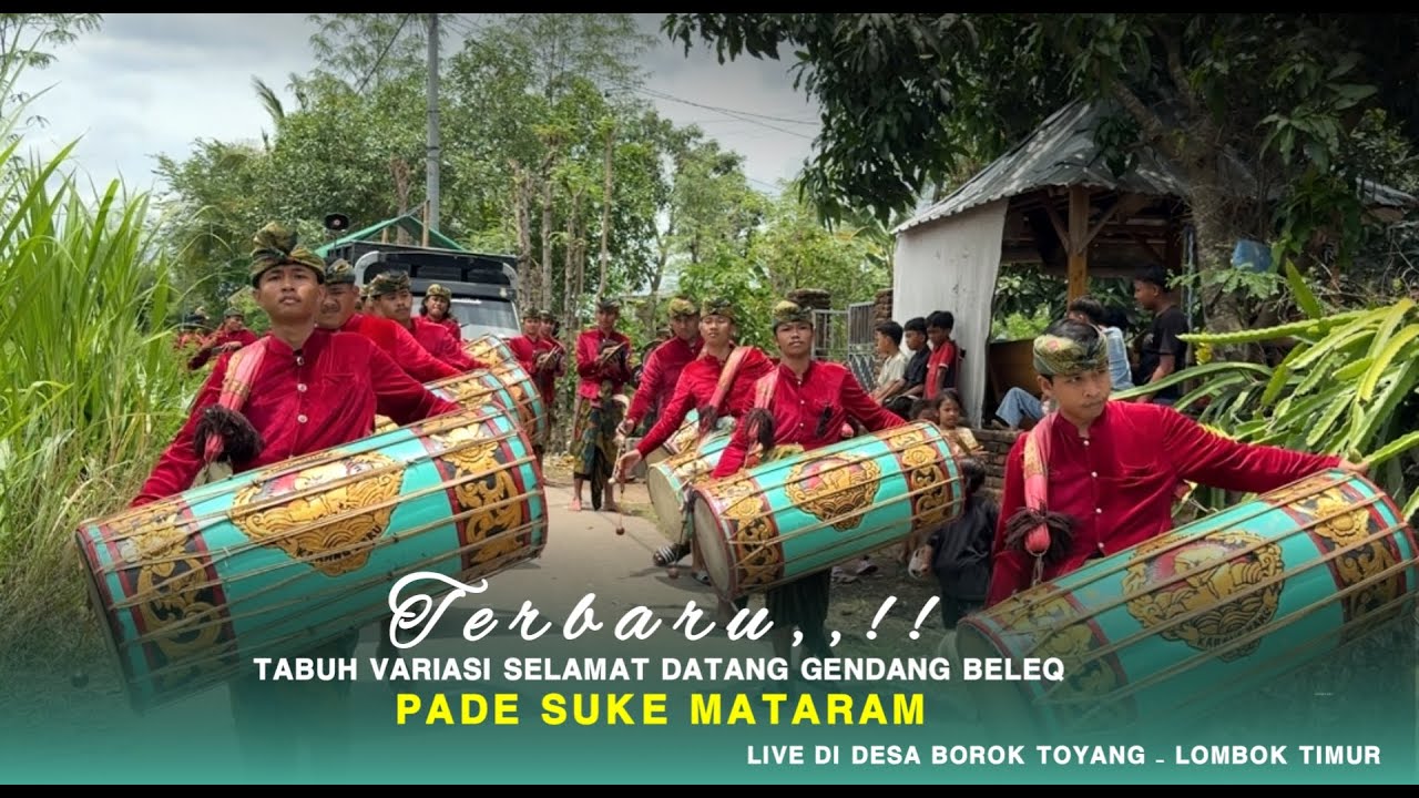 TERBARU,,!! TABUH VARIASI SELAMAT DATANG GENDANG BELEQ PADE SUKE MATARAM DI DESA BOROK