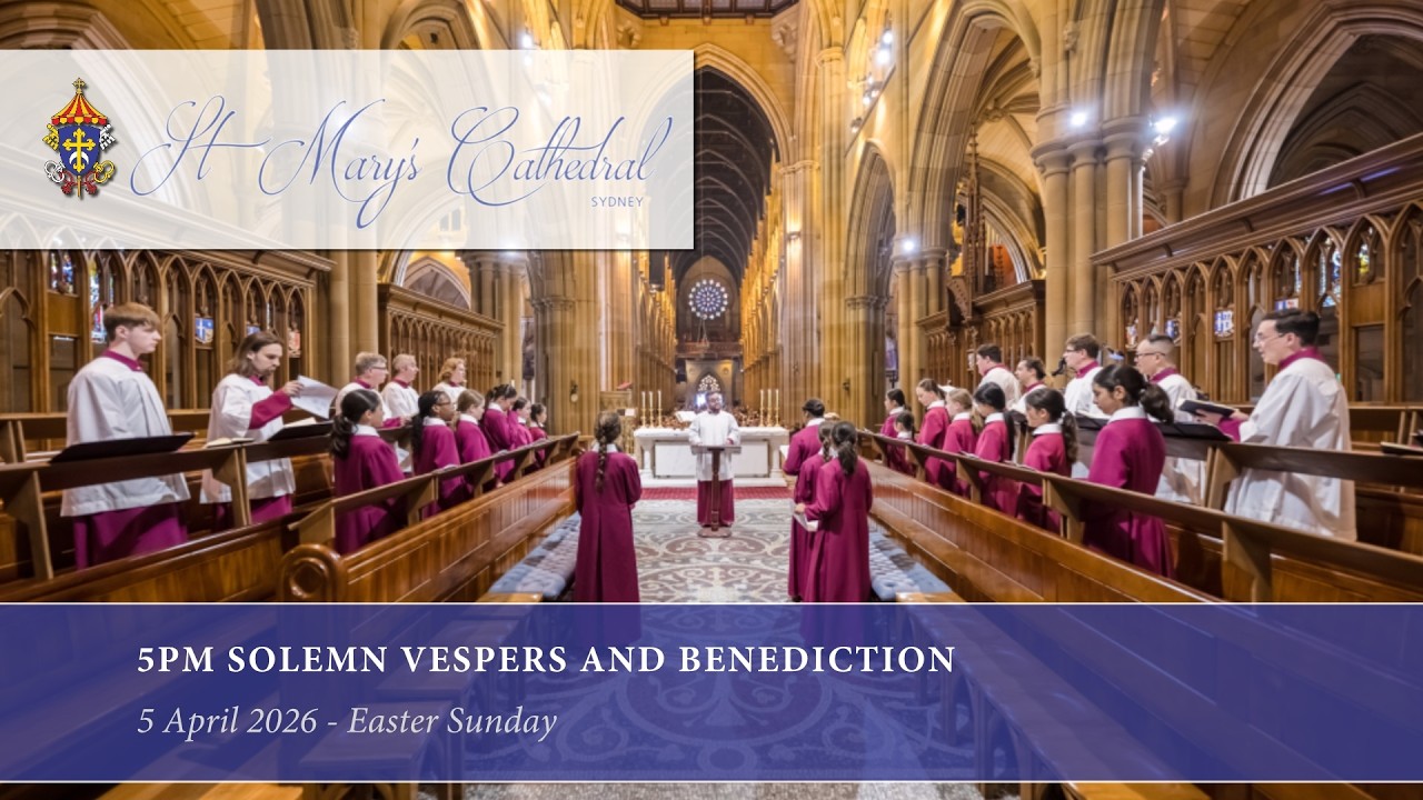 5pm Solemn Vespers for Easter Sunday, St Mary's Cathedral Sydney 5 April 2026