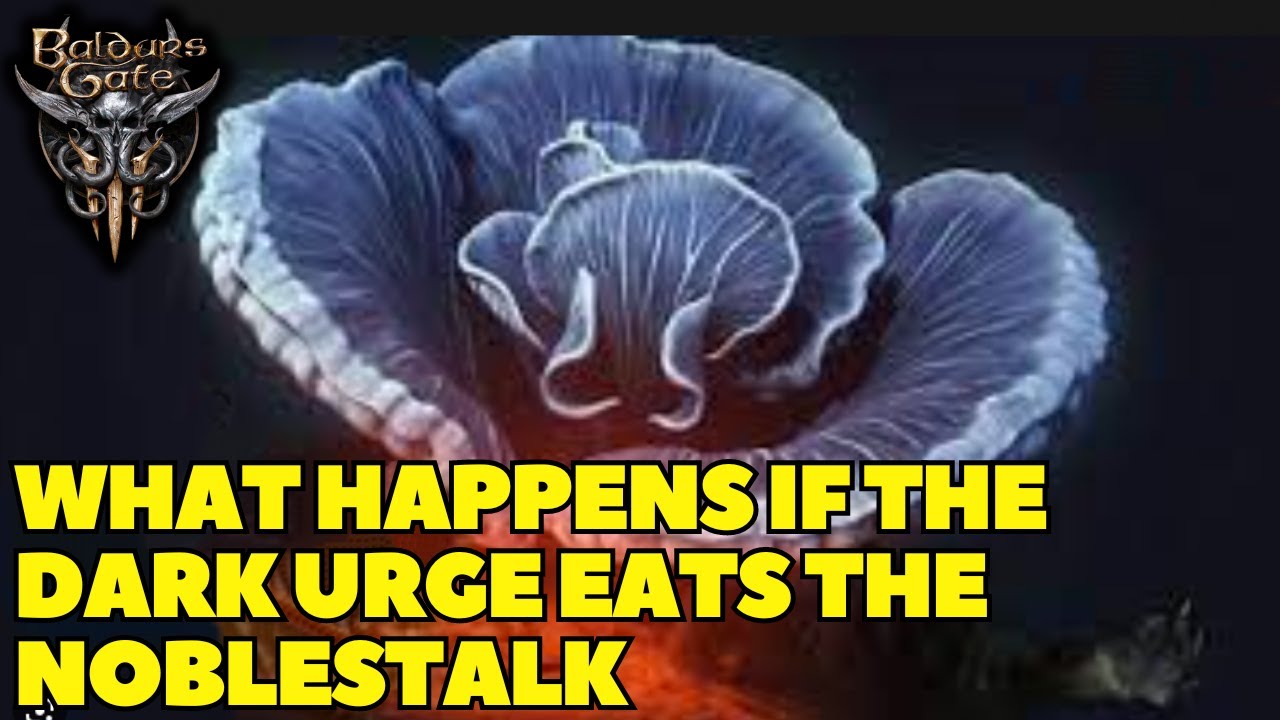 What happens if The Dark Urge eats the Noblestalk - Baldur's gate 3