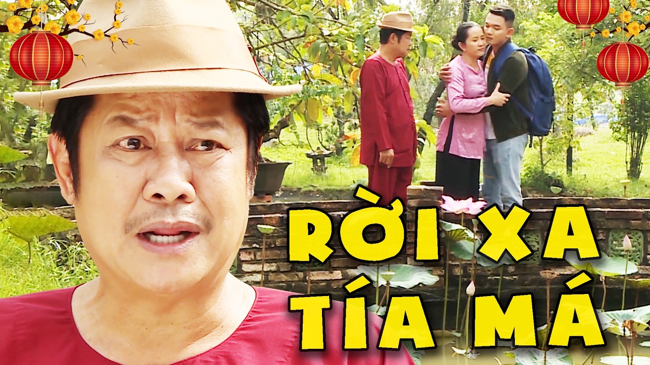 PHIM HÀI TẾT 2026 - RỜI XA TÍA MÁ💖PHIM VIỆT NAM HAY💖PHIM TRUYỀN HÌNH VIỆT NAM💖PHIM HÀI VIỆT NAM