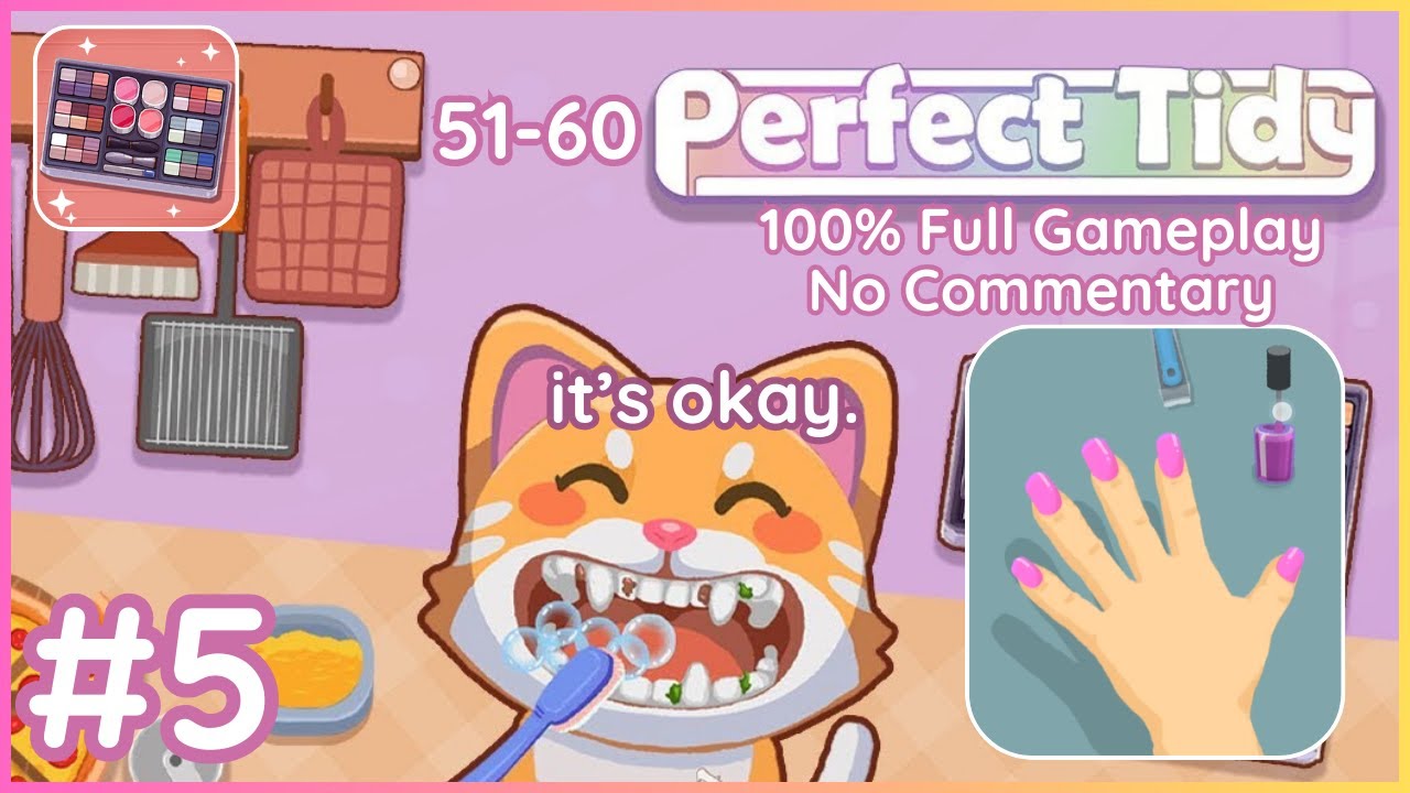 Painting my nails 💅 ~ Relax and fall asleep to more Perfect Tidy 💤 (No Commentary) Levels 51-60