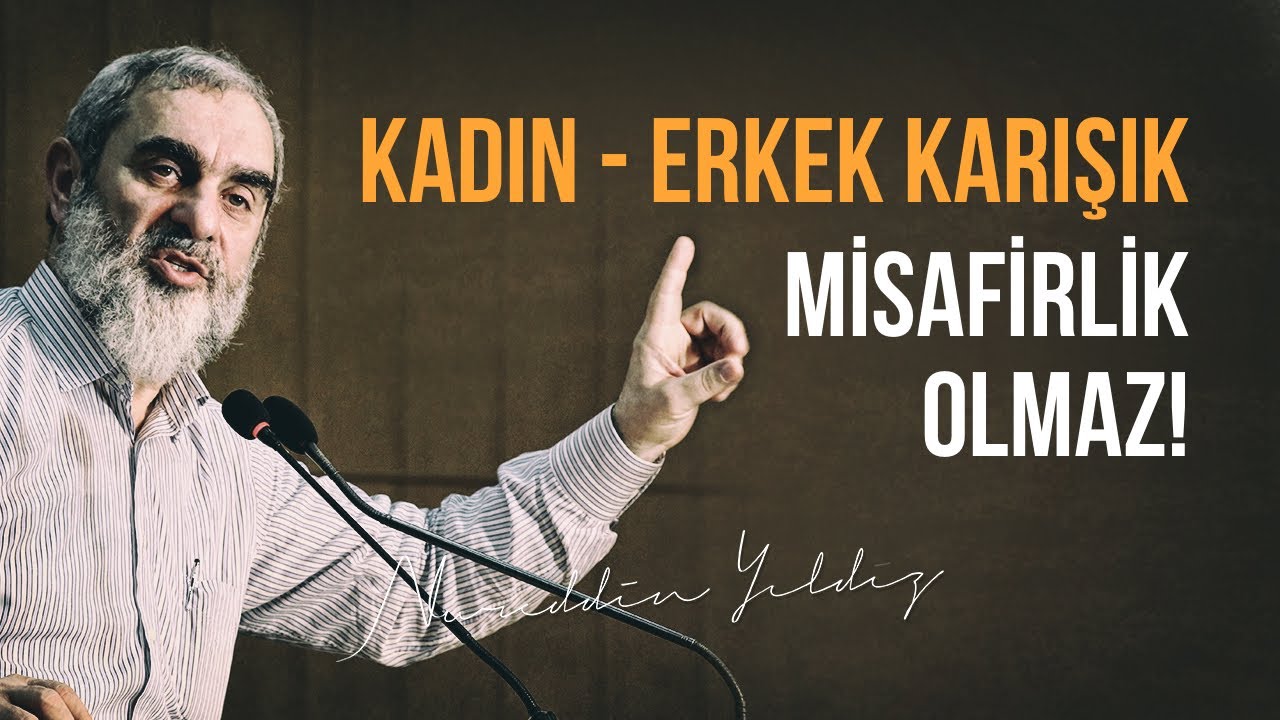 KADIN - ERKEK KARIŞIK MİSAFİRLİK OLMAZ! | Nureddin Yıldız