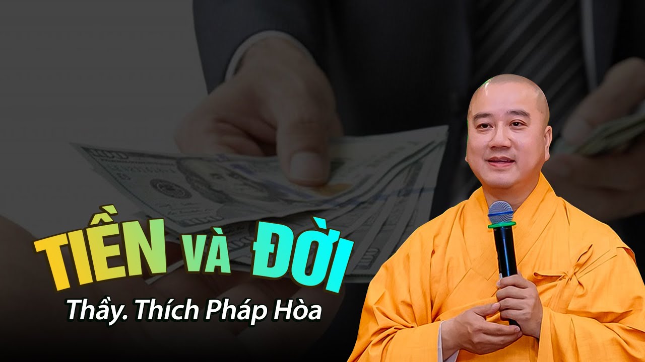 Tiền và Đời - Thầy Thích Pháp Hòa
