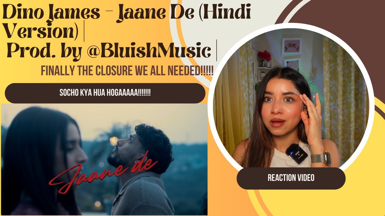 Dino James - Jaane De (Hindi Version) | Prod. by @BluishMusic | REACTION VIDEO
