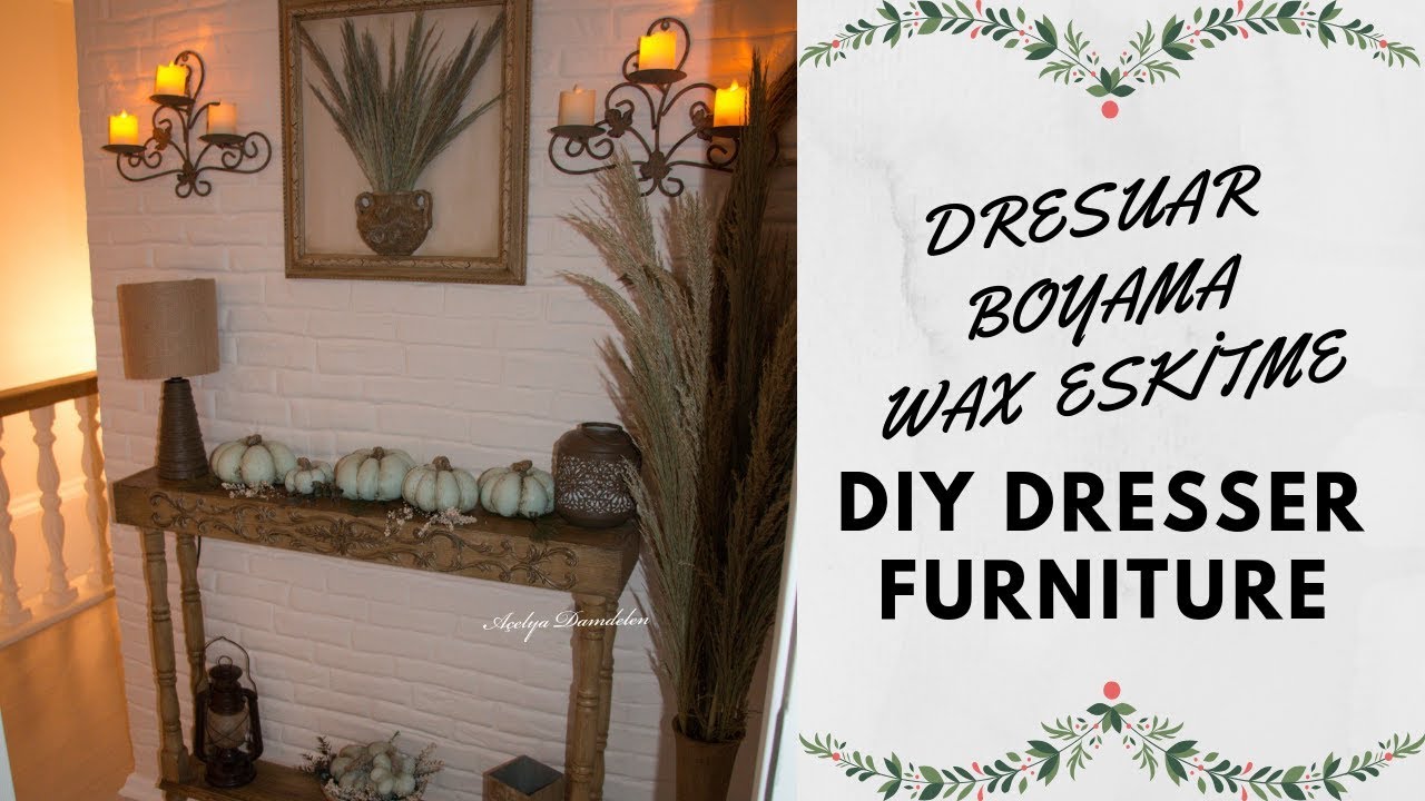 DRESUAR YAPIMI - BOYAMA | WAX ESKİTME | DIY Dresser Furniture 🎥☘️