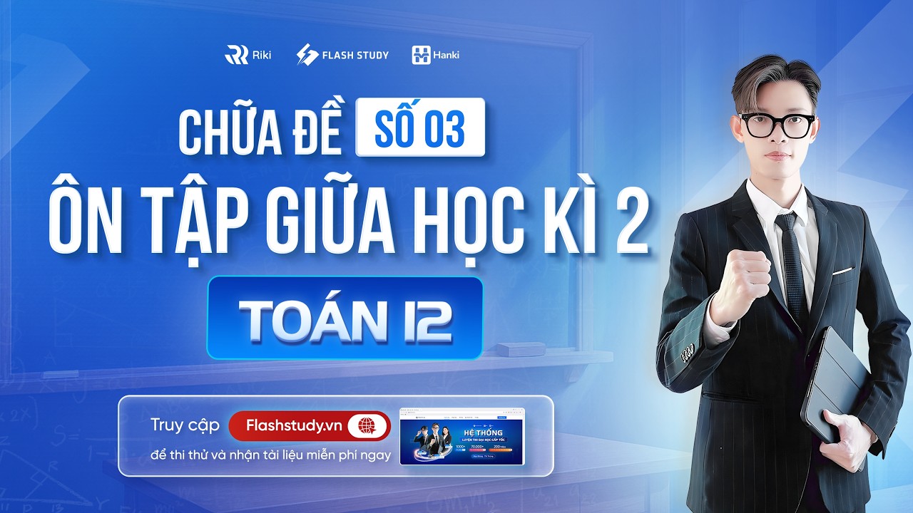 TOÁN 12 | CHỮA ĐỀ ÔN TẬP GIỮA HỌC KÌ 2 - ĐỀ SỐ 03