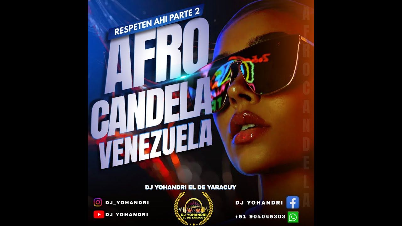 🔥Afro Candela Venezuela ( Respeten ahí parte2 ) @Dj_Yohandri_El_De_Yaracuy 🎧