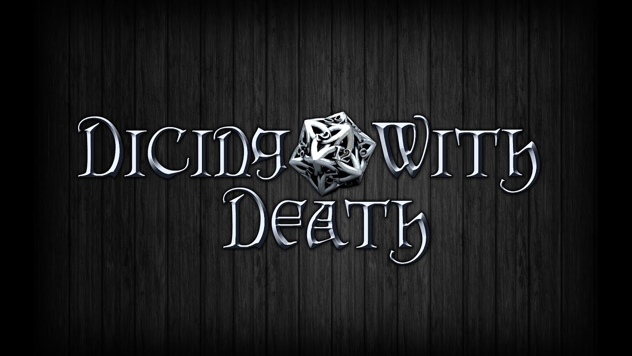 Dicing with Death: 010 Part 2