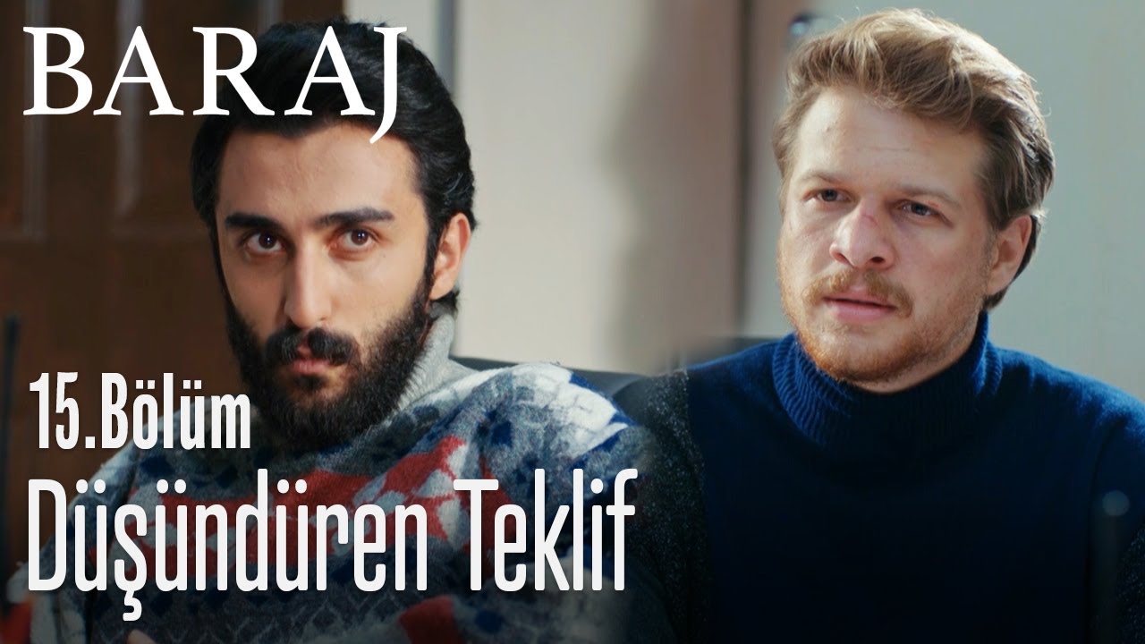 İbrahim'i d&uuml;ş&uuml;nd&uuml;ren teklif - Baraj 15. B&ouml;l&uuml;m